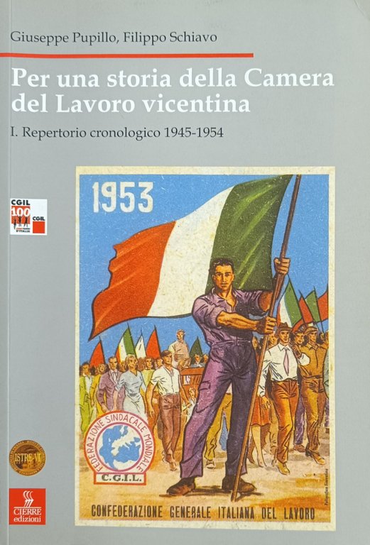 PER UNA STORIA DELLA CAMERA DEL LAVORO VICENTINA. REPERTORIO CRONOLOGICO …