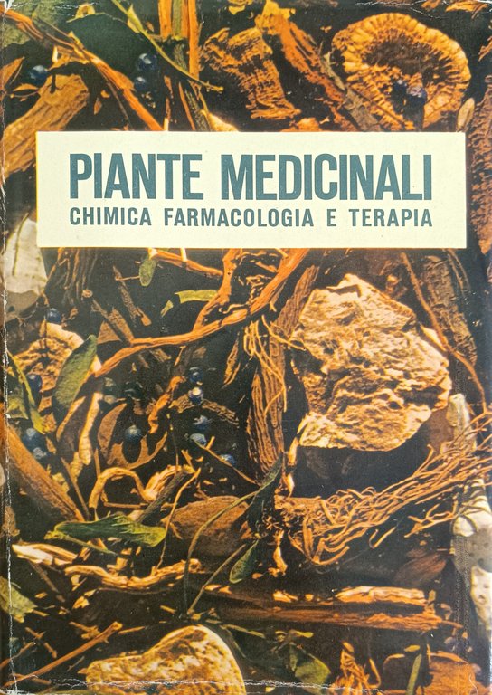 PIANTE MEDICINALI. CHIMICA, FAMACOLOGIA E TERAPIA