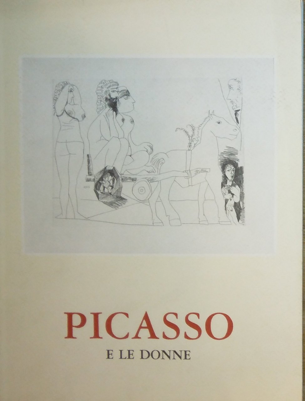 PICASSO E LE DONNE. DISEGNI E INCISIONI 1930 - 1971