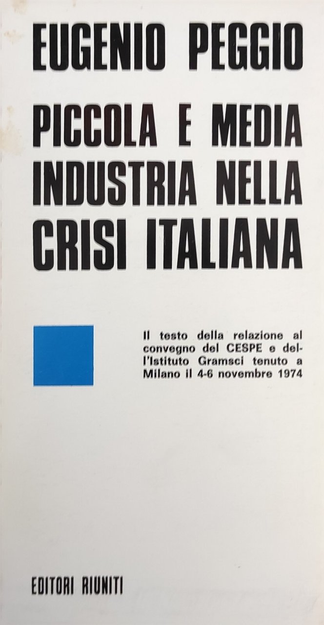 PICCOLA E MEDIA INDUSTRIA NELLA CRISI ITALIANA