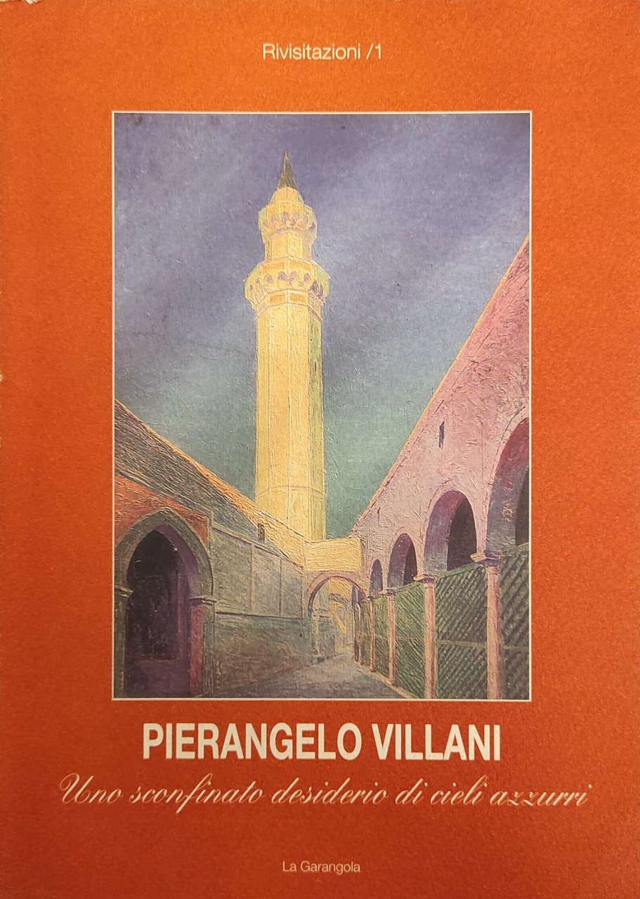 PIERANGELO VILLANI. UNO SCONFINATO DESIDERIO DI CIELI AZZURRI
