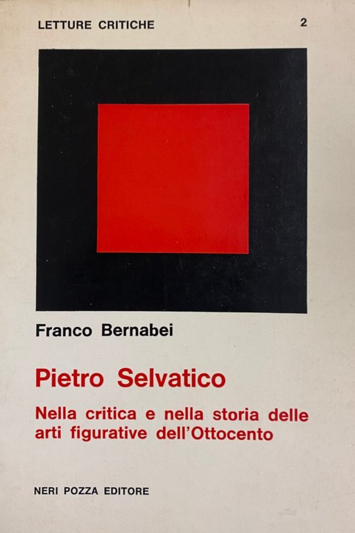 PIETRO SELVATICO. NELLA CRITICA E NELLA STORIA DELLE ARTI FIGURATIVE …