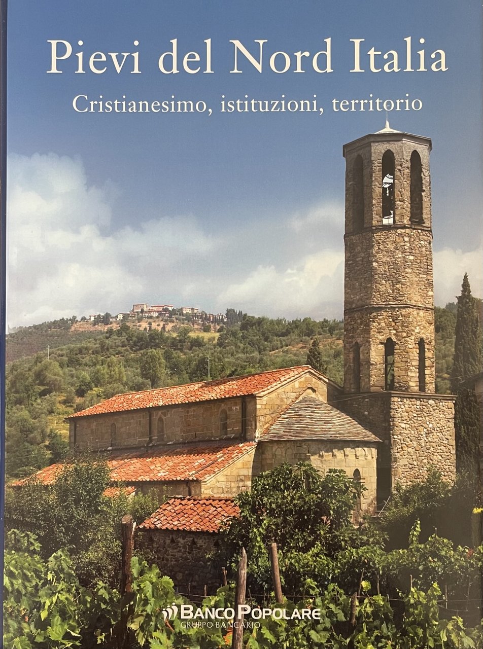 PIEVI DEL NORD ITALIA . CRISTIANESIMO, ISTITUZIONI, TERRITORIO
