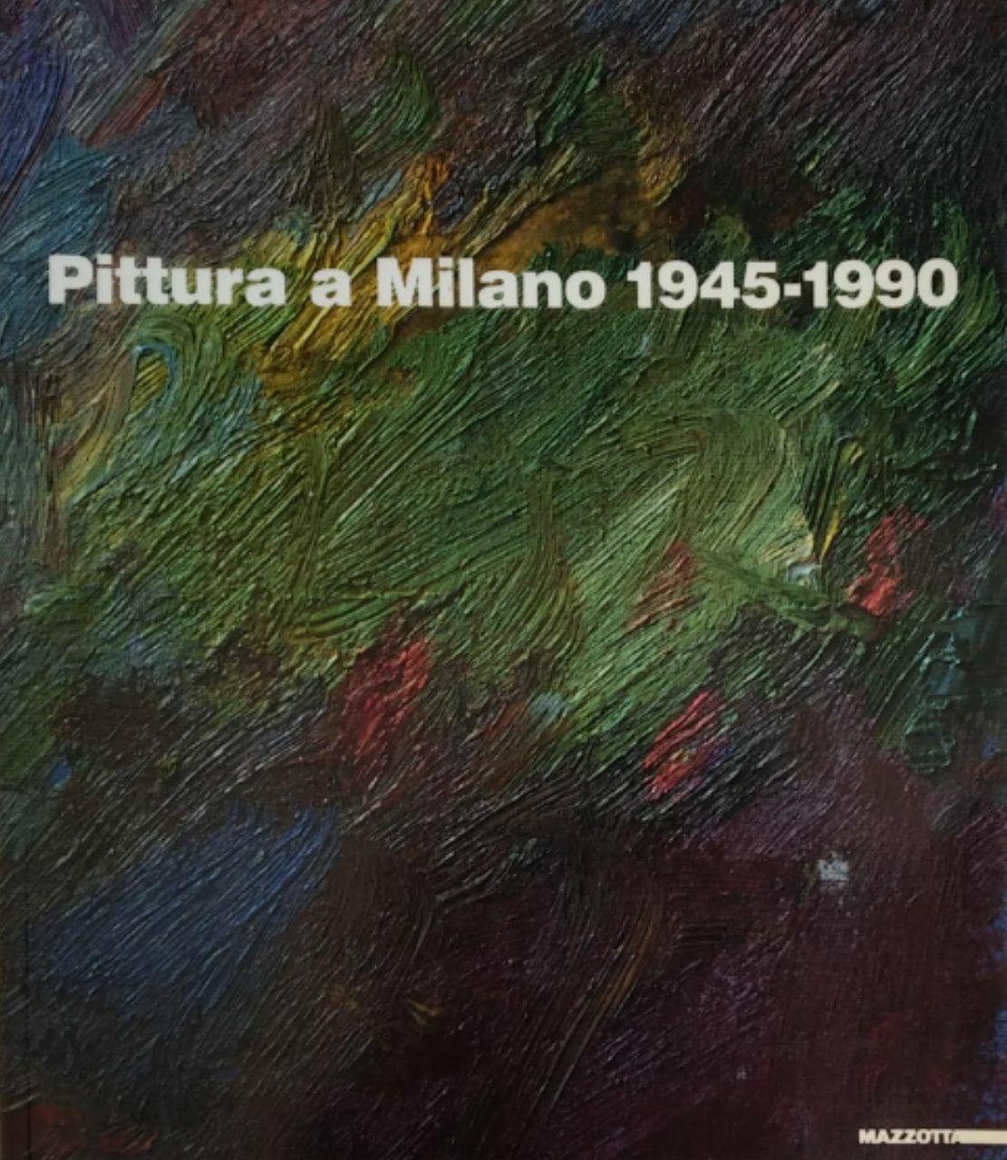 PITTURA A MILANO 1945 - 1990