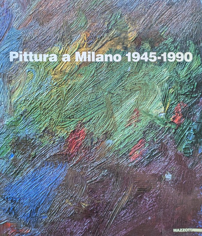 PITTURA A MILANO 1945 - 1990