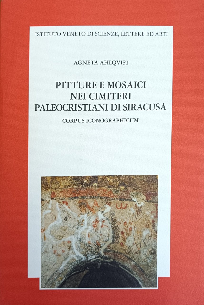 PITTURE E MOSAICI NEI CIMITERI PALEOCRISTIANI DI SIRACUSA. CORPUS ICONOGRAPHICUM | Immagine principale