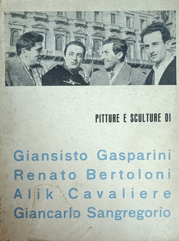 PITTURE E SCULTURE DI GIANSISTO GASPARINI, RENATO BERTOLONI, ALIK CAVALIERE, …