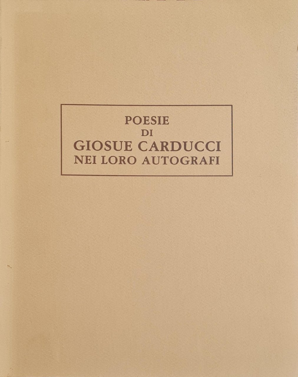 POESIE DI GIOSUE CARDUCCI NEI LORO AUTOGRAFI | Immagine principale