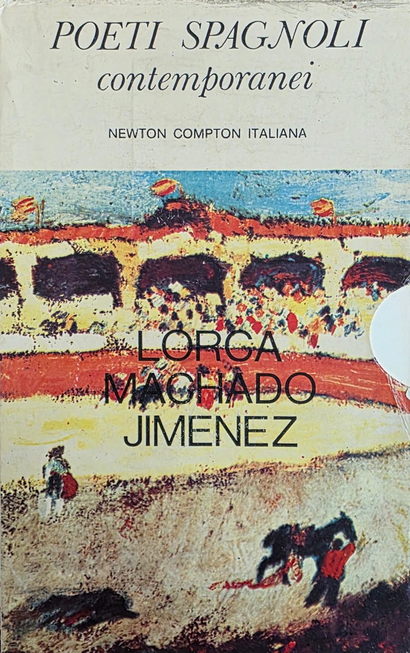POETI SPAGNOLI CONTEMPORANEI. LORCA - MACHADO - JIMENEZ