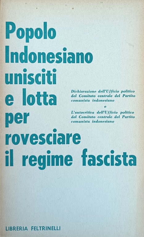 POPOLO INDONESIANO UNISCITI E LOTTA PER ROVESCIARE IL REGIME FASCISTA