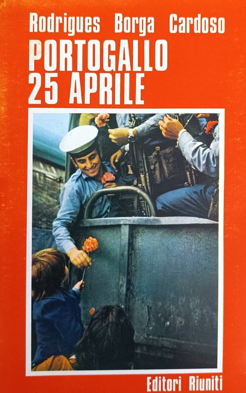 PORTOGALLO 25 APRILE. 229 GIORNI PER ABBATTERE IL FASCISMO