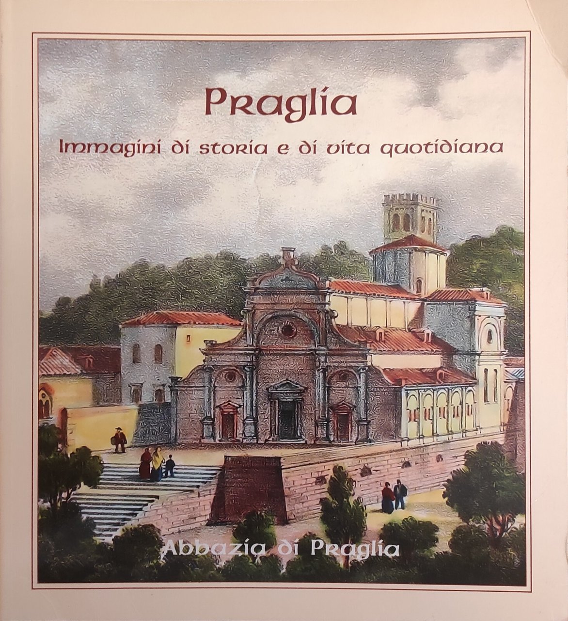 PRAGLIA. IMMAGINI DI STORIA E DI VITA QUOTIDIANA