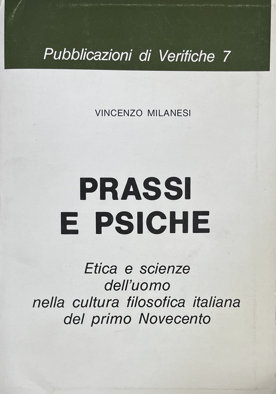 PRASSI E PSICHE. ETICA E SCIENZE DELL'UOMO NELLA CULTURA FILOSOFICA …