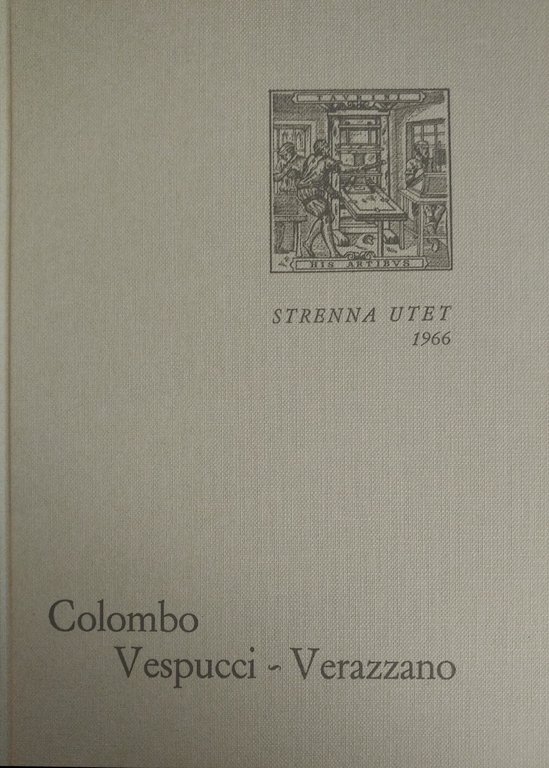 PRIME RELAZIONI DI NAVIGATORI ITALIANI SULLA SCOPERTA DELL' AMERICA. COLOMBO …