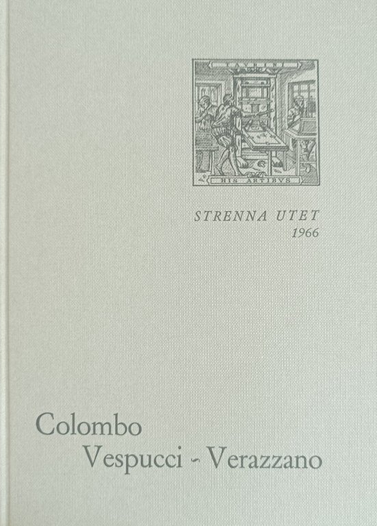 PRIME RELAZIONI DI NAVIGATORI ITALIANI SULLA SCOPERTA DELL' AMERICA. COLOMBO …