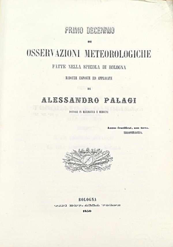 PRIMO DECENNIO DI OSSERVAZIONI METEOROLOGICHE FATTE NELLA SPECOLA DI BOLOGNA