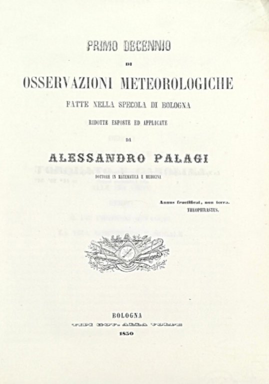 PRIMO DECENNIO DI OSSERVAZIONI METEOROLOGICHE FATTE NELLA SPECOLA DI BOLOGNA