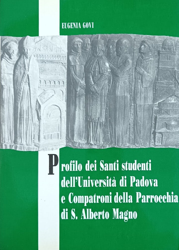 PROFILO DEI SANTI STUDENTI DELL'UNIVERSITA' DI PADOVA E COMPATRONI DELLA …