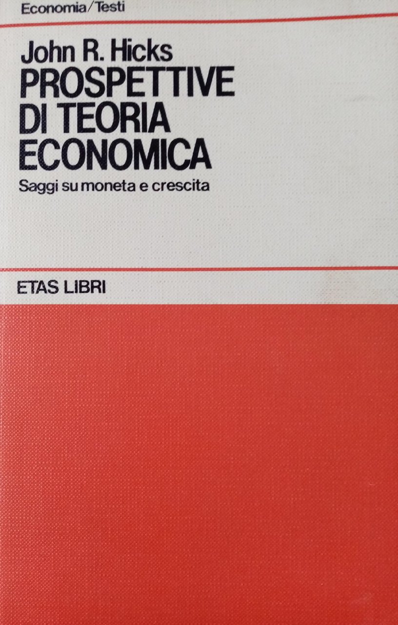 PROSPETTIVE DI TEORIA ECONOMICA. SAGGI SU MONETA E CRESCITA