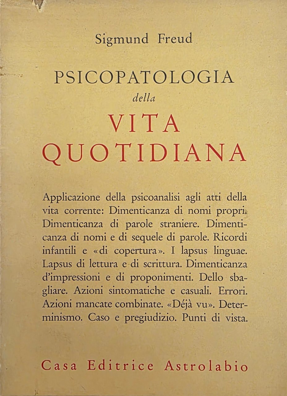 PSICOPATOLOGIA DELLA VITA QUOTIDIANA. APPLICAZIONE DELLA PSICOANALISI ALL' INTERPRETAZIONE DEGLI …