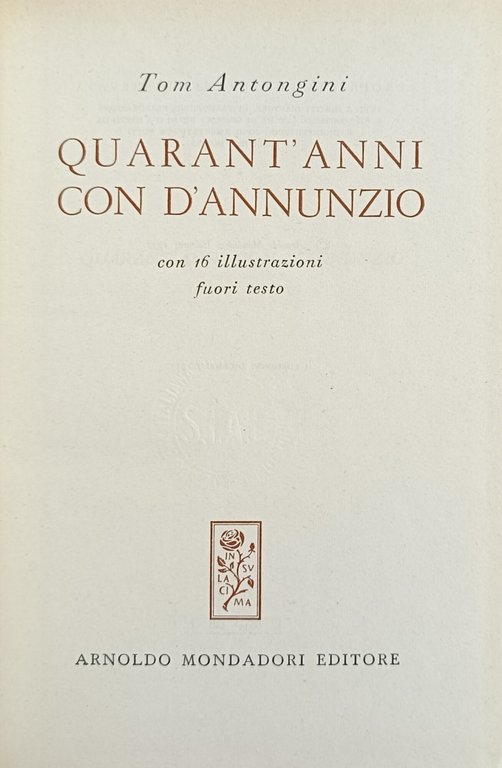 QUARANT'ANNI CON D'ANNUNZIO