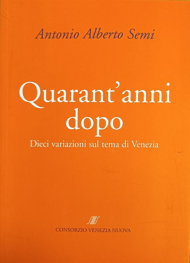 QUARANT' ANNI DOPO. DIECI VARIAZIONI SUL TEMA DI VENEZIA | Immagine principale