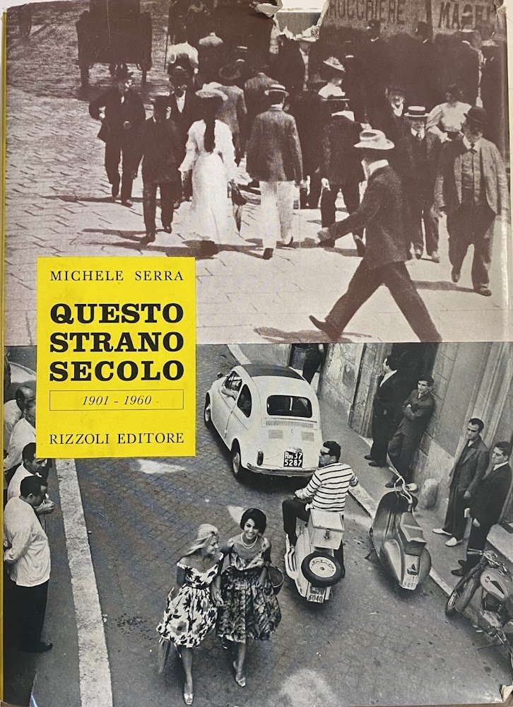 QUESTO STRANO SECOLO 1901-1960. VITA PRIVATA DEGLI ITALIANI DAL 1901 …