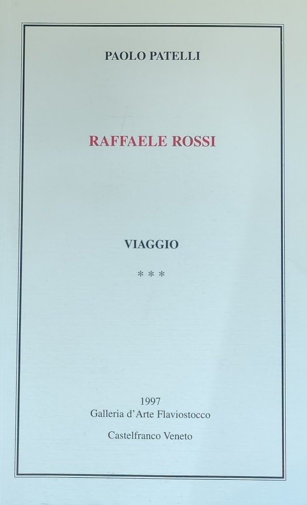 RAFFAELE ROSSI. VIAGGIO