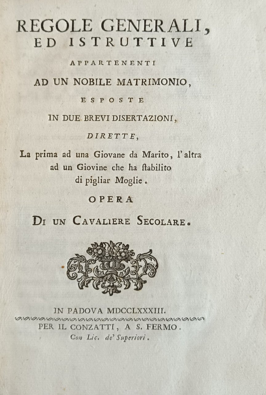 REGOLE GENERALI, ED ISTRUTTIVE APPARTENENTI AD UN NOBILE MATRIMONIO, ESPOSTE …