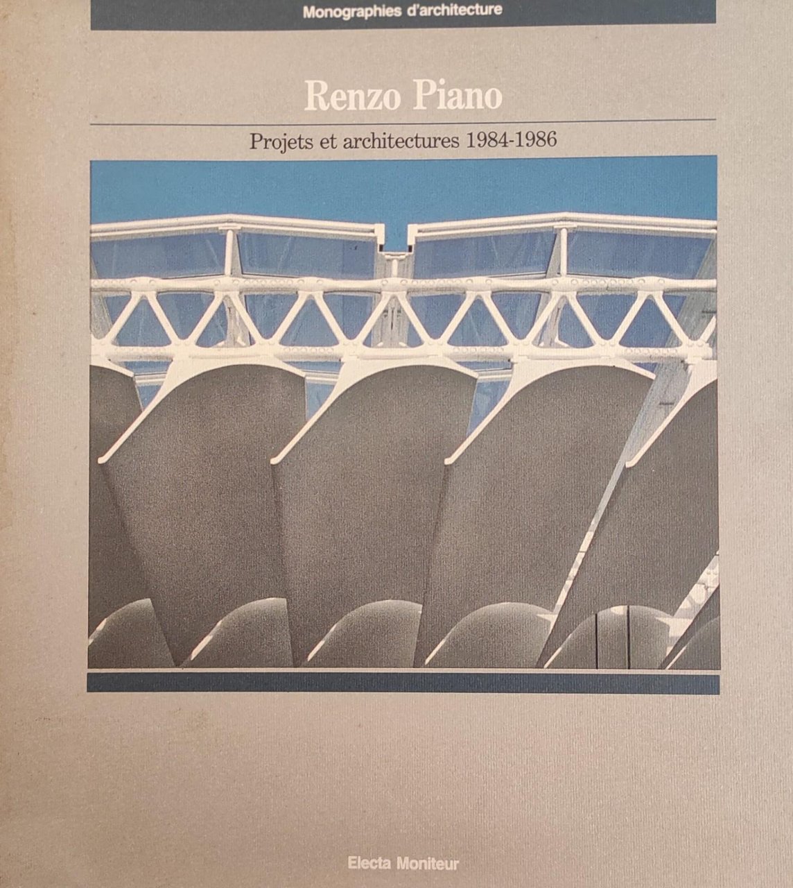 RENZO PIANO. PROJECTS ET ARCHITECTURES 1984 - 1986