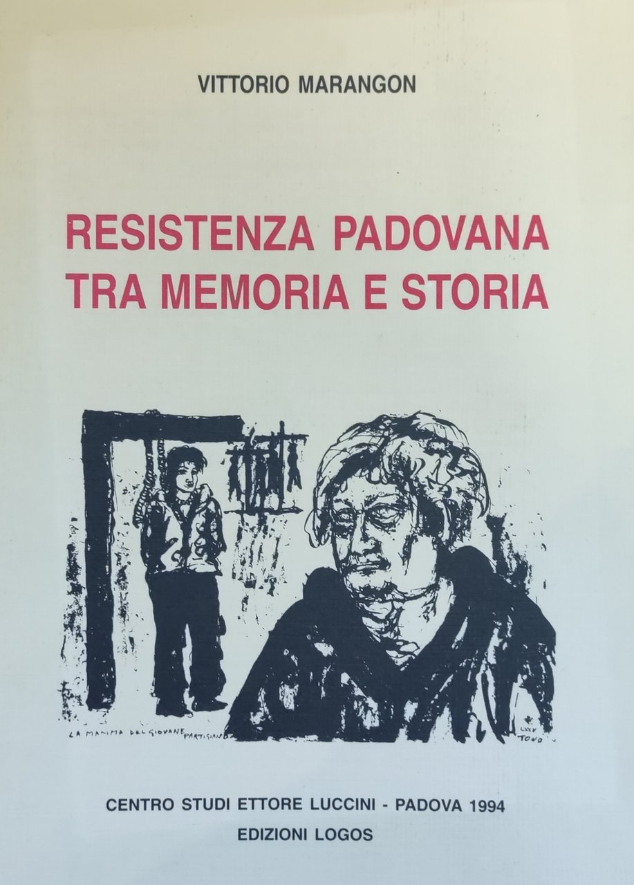 RESISTENZA PADOVANA TRA MEMORIA E STORIA