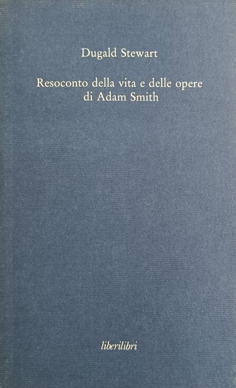 RESOCONTO DELLA VITA E DELLE OPERE DI ADAM SMITH