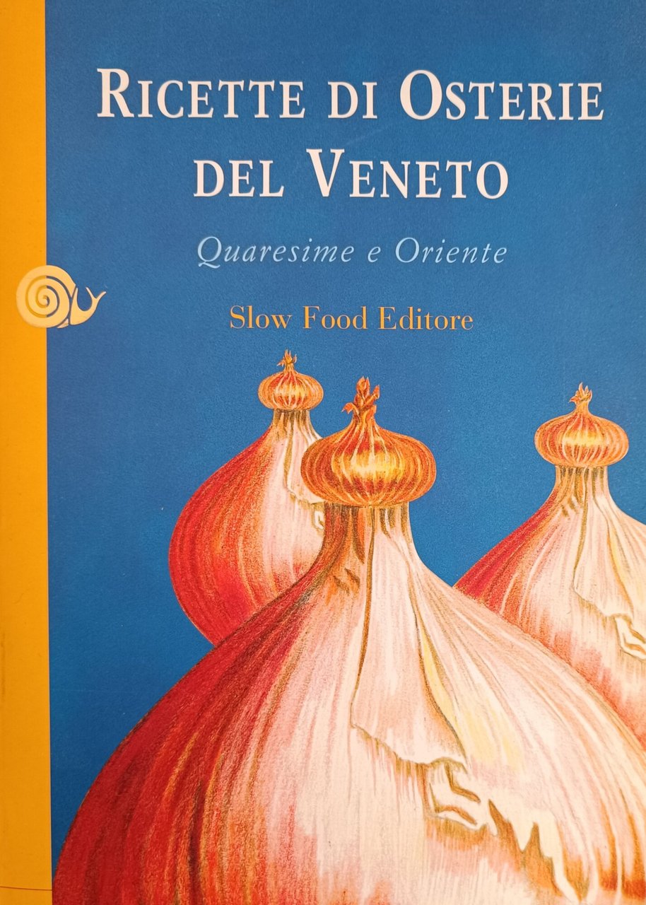 RICETTE DI OSTERIE DEL VENETO. QUARESIME E ORIENTE