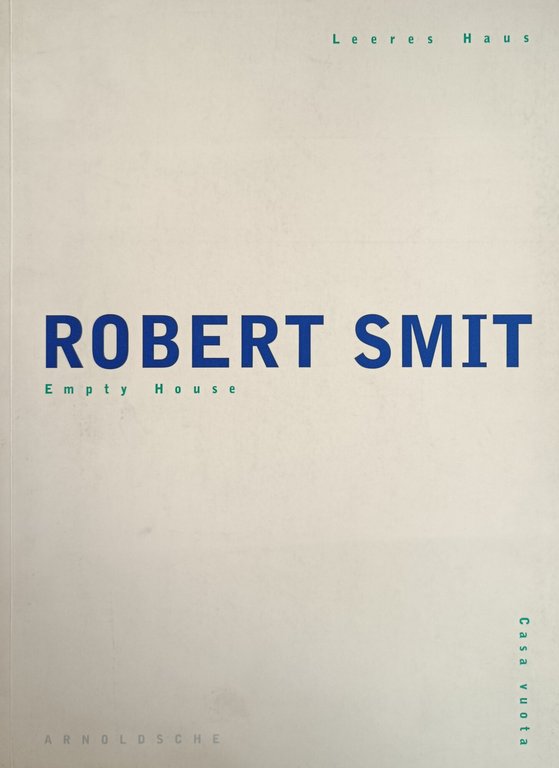 ROBERT SMIT. EMPTY HOUSE