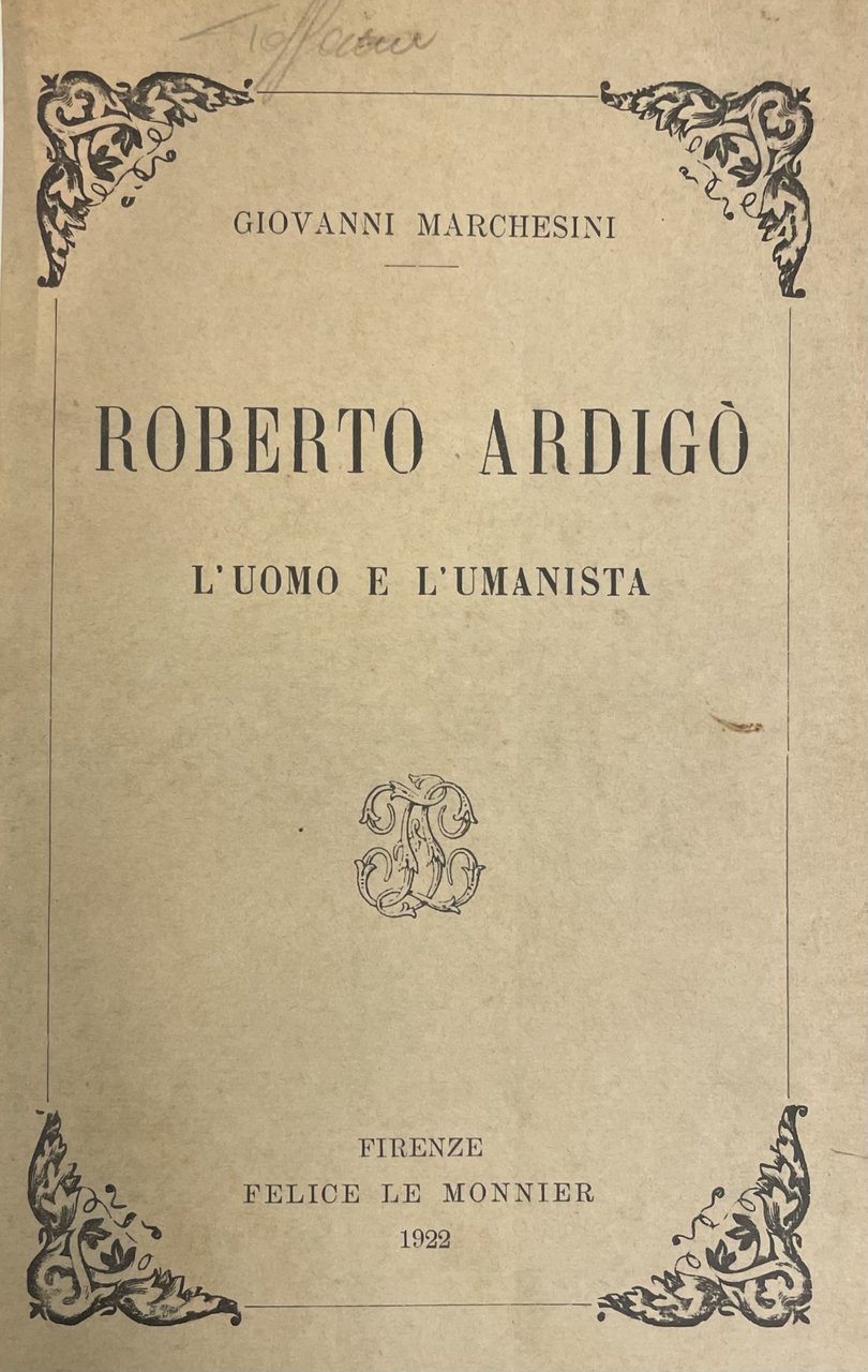 ROBERTO ARDIGÒ. L'UOMO E L'UMANISTA