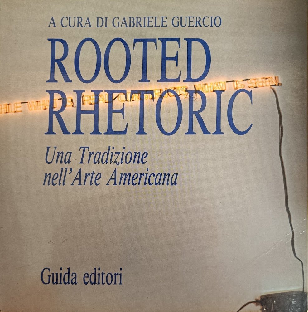 ROOTED RHETORIC. UNA TRADIZIONE NELL'ARTE AMERICANA