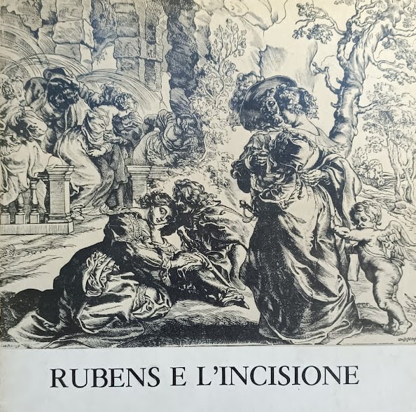 RUBENS E L'INCISIONE NELLE COLLEZIONI DEL GABINETTO NAZIONALE DELLE STAMPE