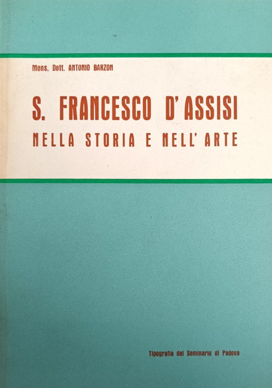 S. FRANCESCO D' ASSISI NELLA STORIA E NELL' ARTE