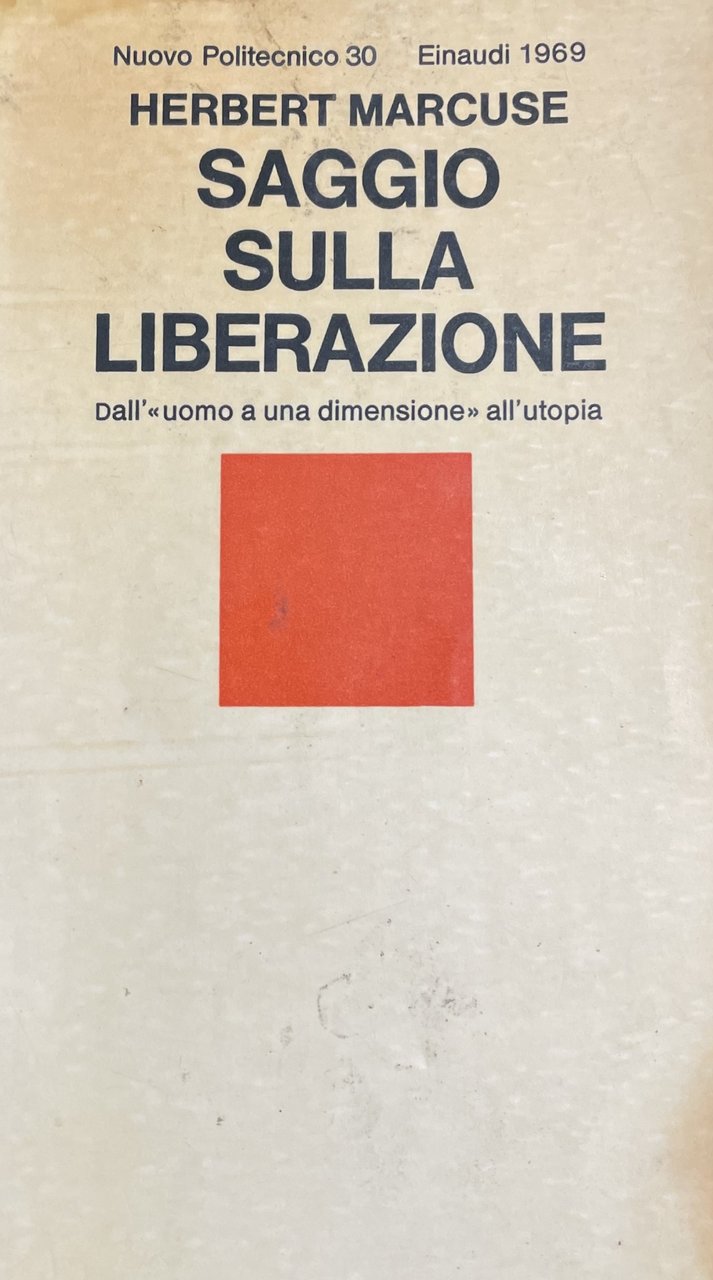 SAGGIO SULLA LIBERAZIONE. DALL' "UOMO A UNA DIMENSIONE" ALL' UTOPIA | Immagine principale