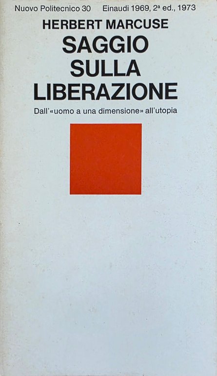 SAGGIO SULLA LIBERAZIONE. DALL' "UOMO A UNA DIMENSIONE" ALL' UTOPIA | Immagine Gallery 2