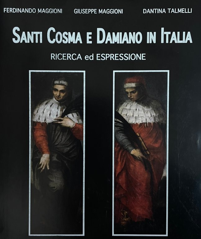 SANTI COSMA E DAMIANO IN ITALIA. RICERCA ED ESPRESSIONE