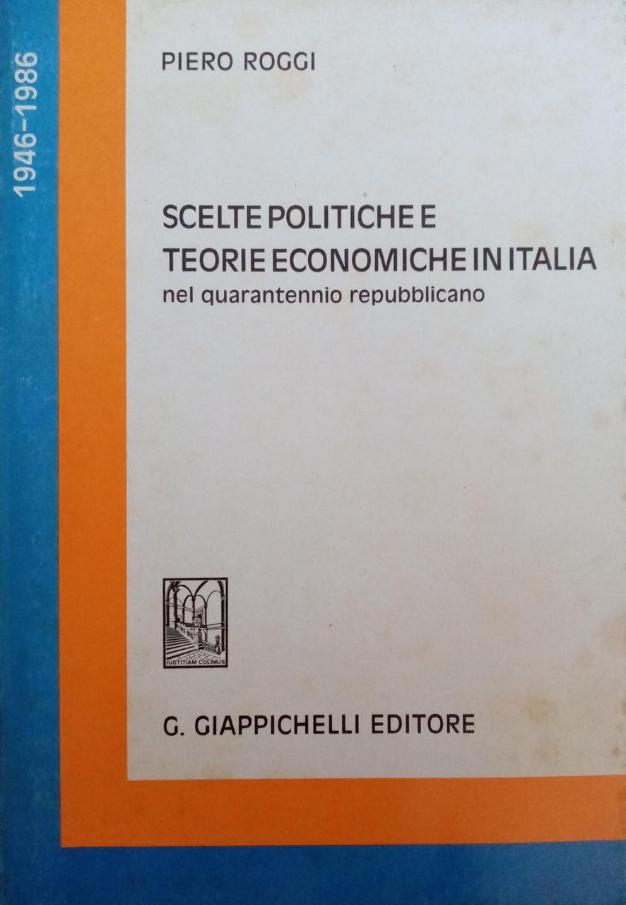 SCELTE POLITICHE E TEORIE ECONOMICHE IN ITALIA