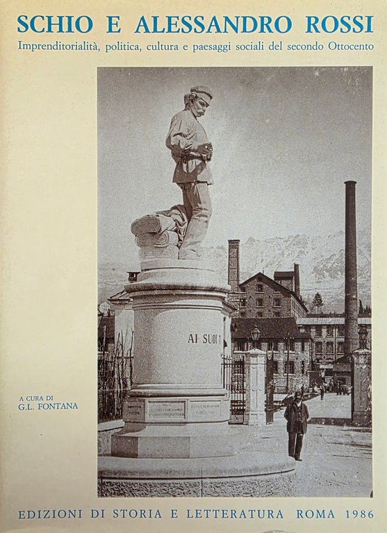 SCHIO E ALESSANDRO ROSSI. IMPRENDITORIALITÀ, POLITICA, CULTURA E PAESAGGI SOCIALI …