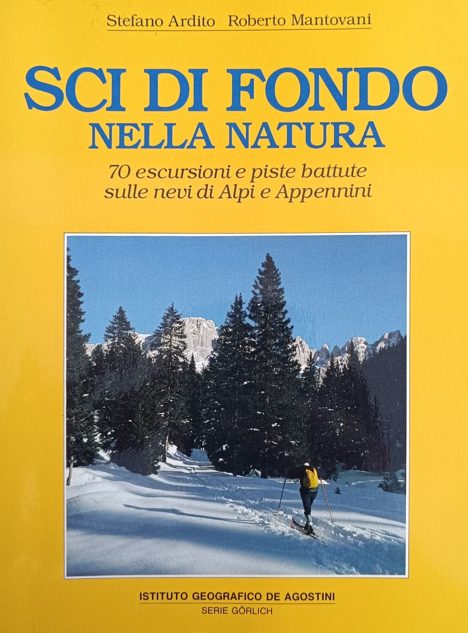 SCI DI FONDO NELLA NATURA. 70 ESCURSIONI E PISTE BATTUTE …