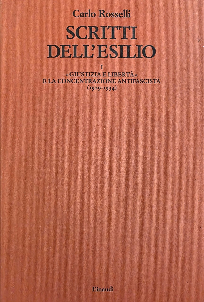 SCRITTI DELL' ESILIO. I. "GIUSTIZIA E LIBERTÀ" E LA CONCENTRAZIONE … | Immagine principale