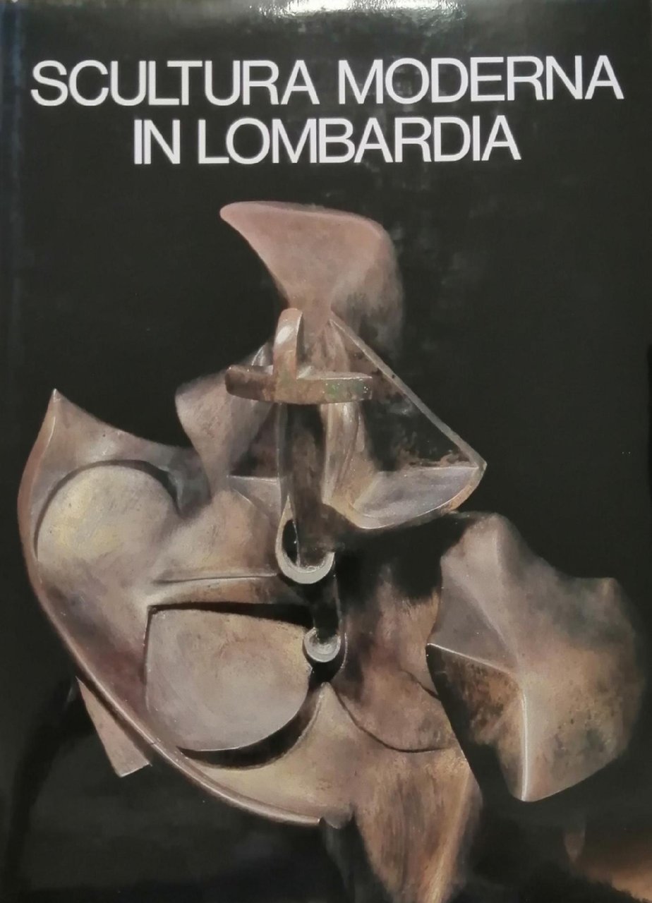 SCULTURA MODERNA IN LOMBARDIA 1900 - 1950
