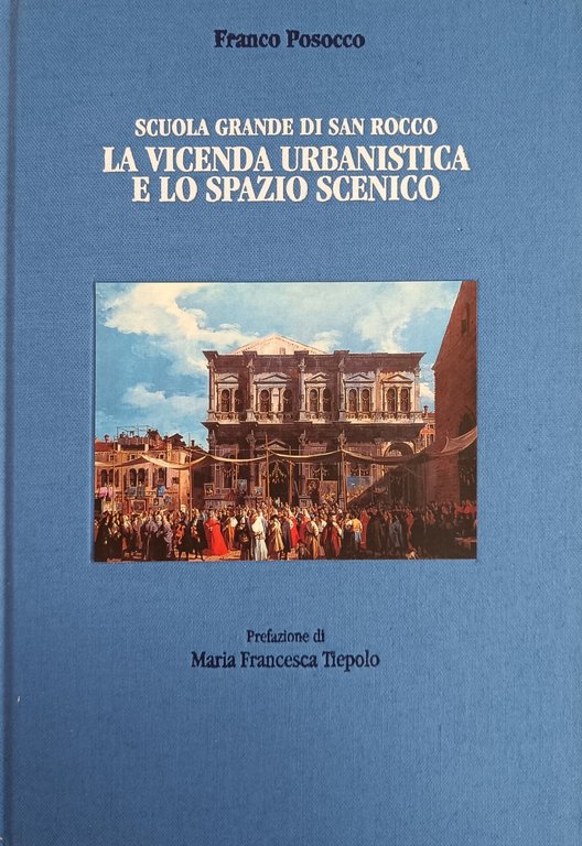 SCUOLA GRANDE DI SAN ROCCO. LA VICENDA URBANISTICA E LO SPAZIO SCENICO.