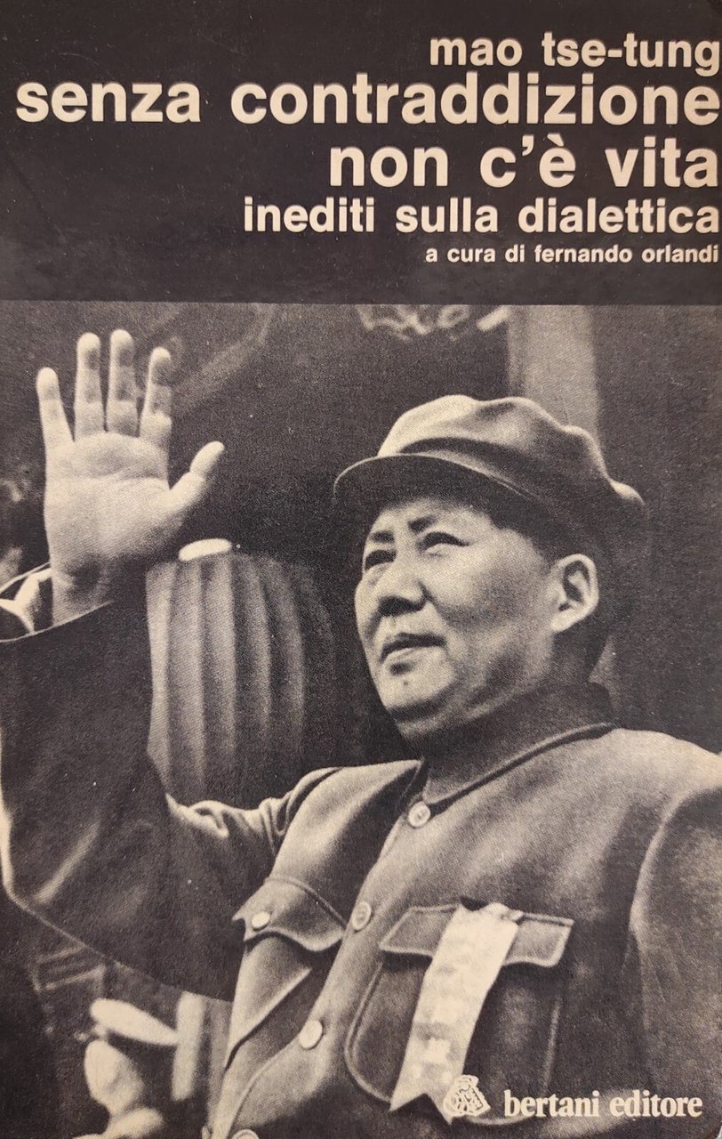 SENZA CONTRADDIZIONE NON C'E' VITA. INEDITI SULLA DIALETTICA