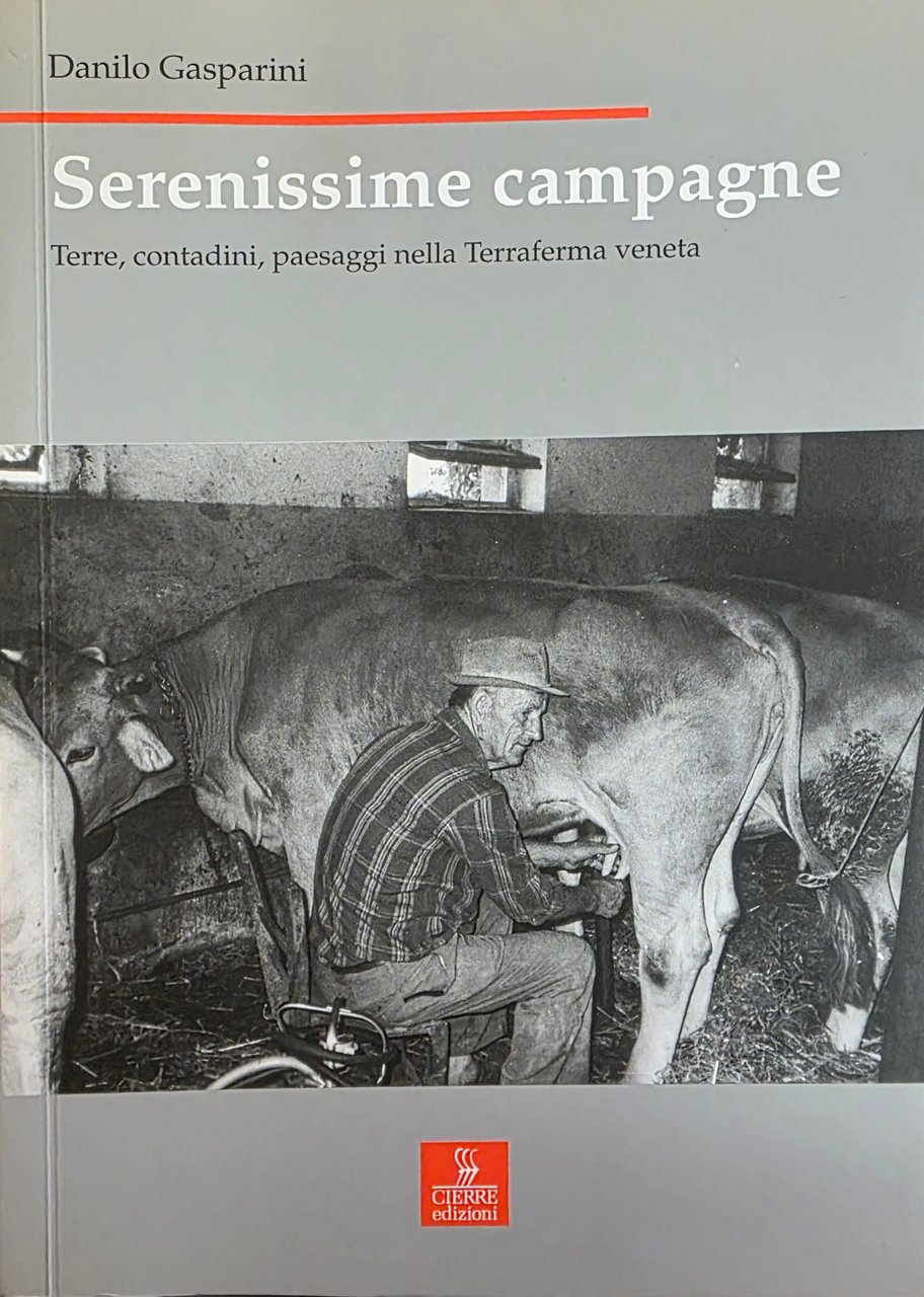 SERENISSIME CAMPAGNE. TERRE, CONTADINI, PAESAGGI NELLA TERRAFERMA VENETA