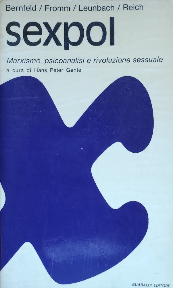 SEXPOL. MARXISMO, PSICOANALISI E RIVOLUZIONE SESSUALE